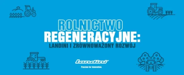 Rolnictwo regeneracyjne: Landini i zrównoważony rozwój